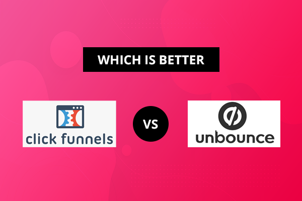 Which Is Better Clickfunnels & Unbounce