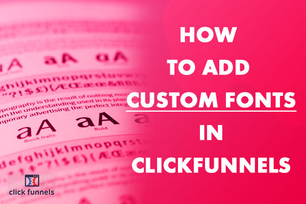 How to Add Custom Fonts in Clickfunnels Landing page